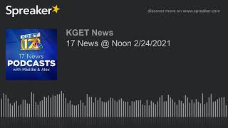 17 News @ Noon 2/24/2021