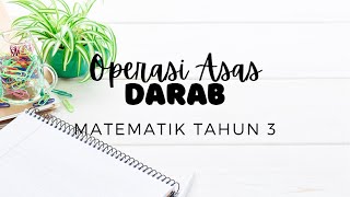 Matematik Tahun 3 | Operasi Asas | Darab