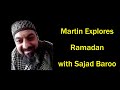 Martin Explores Ramadan With Saj Baroo