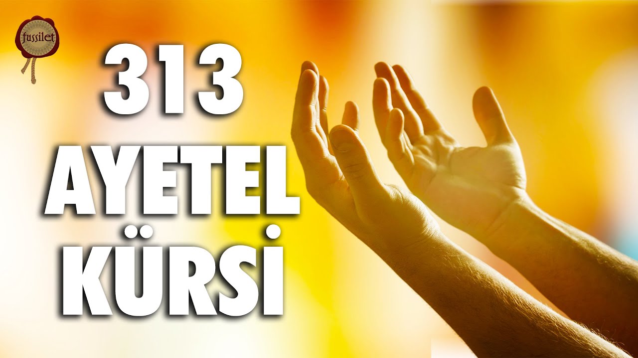 313 Ayetel Krsi Skntda Olan Tm Mslmanlara Ferahlk Vesilesi Olsun