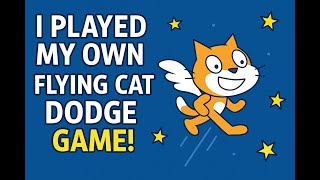 I Played My Own Flying Cat Dodge Game in Scratch! 😺💫
