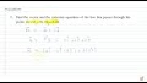 Find the vector and the cartesian equations of the line that passes through the points`(3, 2, 5)...