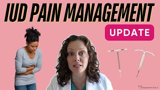 IUD pain management **UPDATE**  |  Dr. Jennifer Lincoln