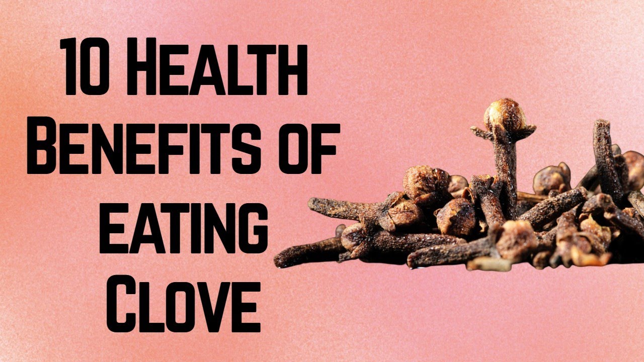 10 Health Benefits of Clove YouTube