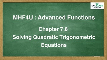 7.6 Solving Quadratic Trigonometric Equations - Grade 12 Advanced Functions [NELSON TEXTBOOK]