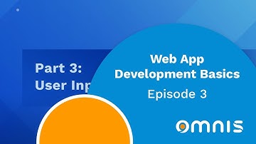 User Inputs: Episode 3 of the series Web App Development Basics with Omnis Studio