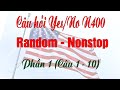 Câu hỏi Yes/No N400 Random Nonstop - Phần 1 | Nguoi Viet Cali