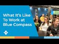 What It&#39;s Like to Work at Blue Compass