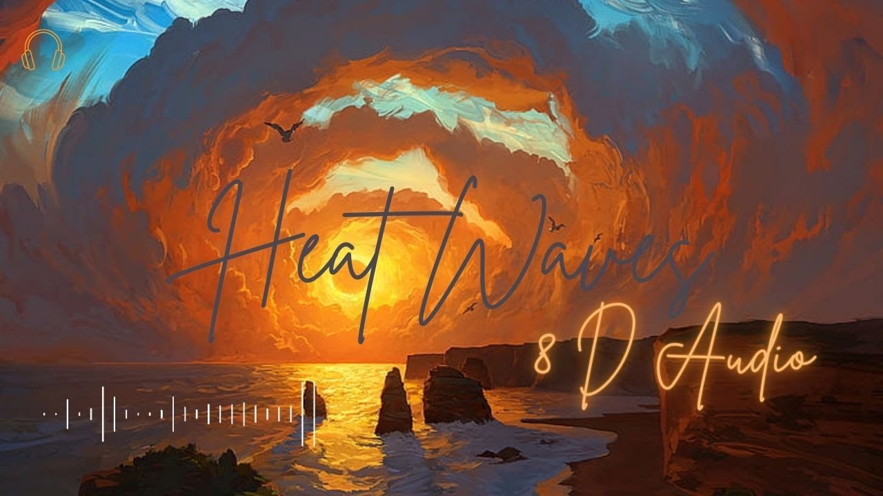 Heat Waves [8D Audio] Glass Animals Song .. Use Headphone 🎧 For