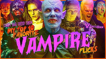 My Top 10 Favorite Vampire Flicks │ Candy Bar Creep Show │ Episode 10