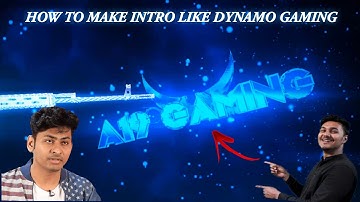 HOW TO MAKE INTRO LIKE DYNAMO GAMING | DYNAMO JAISE INTRO KESE BANYE |