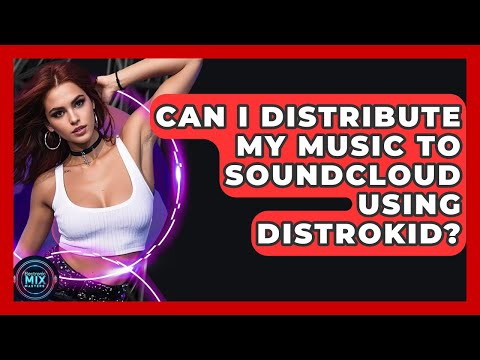 Can I Distribute My Music To SoundCloud Using DistroKid? - Electronic Mix Masters