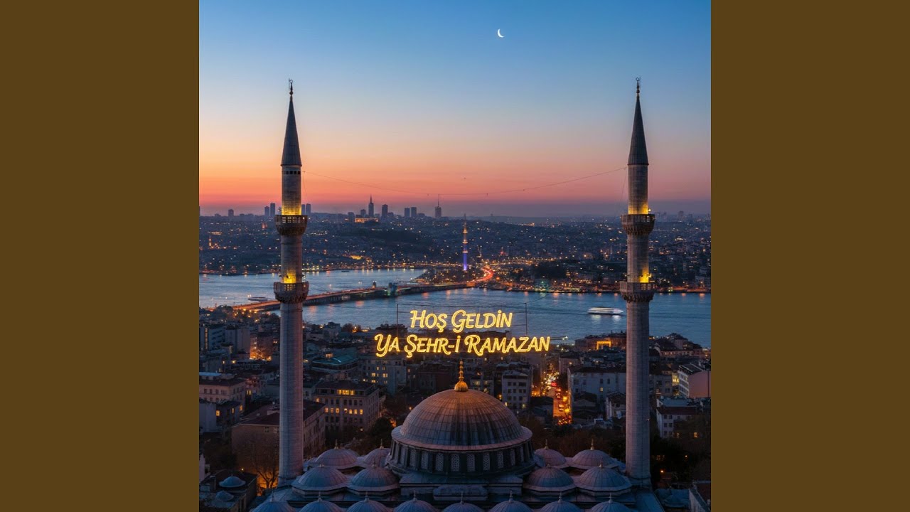 Hoşgeldin Ya Şehri Ramazan