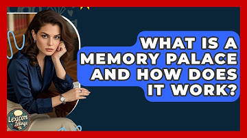 What Is A Memory Palace And How Does It Work? - Lexicon Lounge