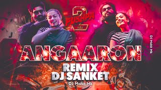 Angaaron Desi Tadka Dj Sanket | Pushpa 2 | Angaaron Sa Amber Sa Lagta Hai Mera Shaame | DJ Mohit Mk