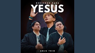 Berserah Pada Yesus