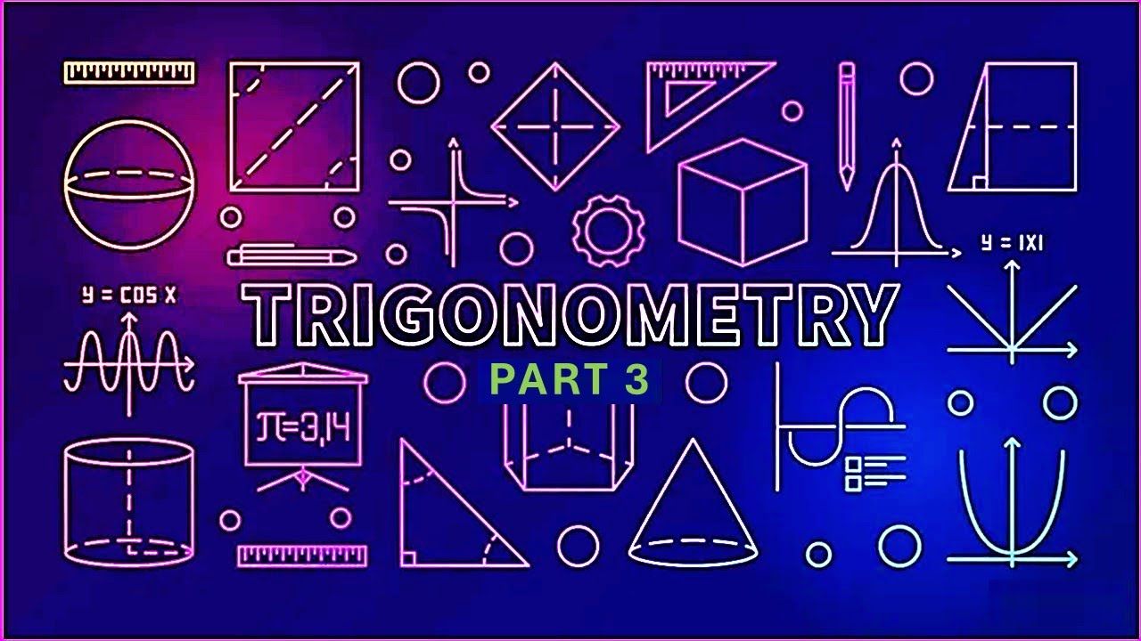 INFORMATION ABOUT BASIC OF TRIGONOMETRY PART 3 (SUBJECT INSTRUCTOR)