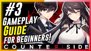 CounterSide -  Beginners Gameplay Guide #3