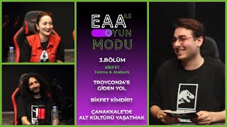 EAA ile Oyun Modu | 3.Bölüm | BİKFET - Fatma & Ataberk