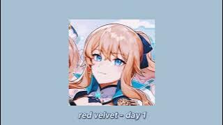 red velvet - day 1 (sped up   reverb)