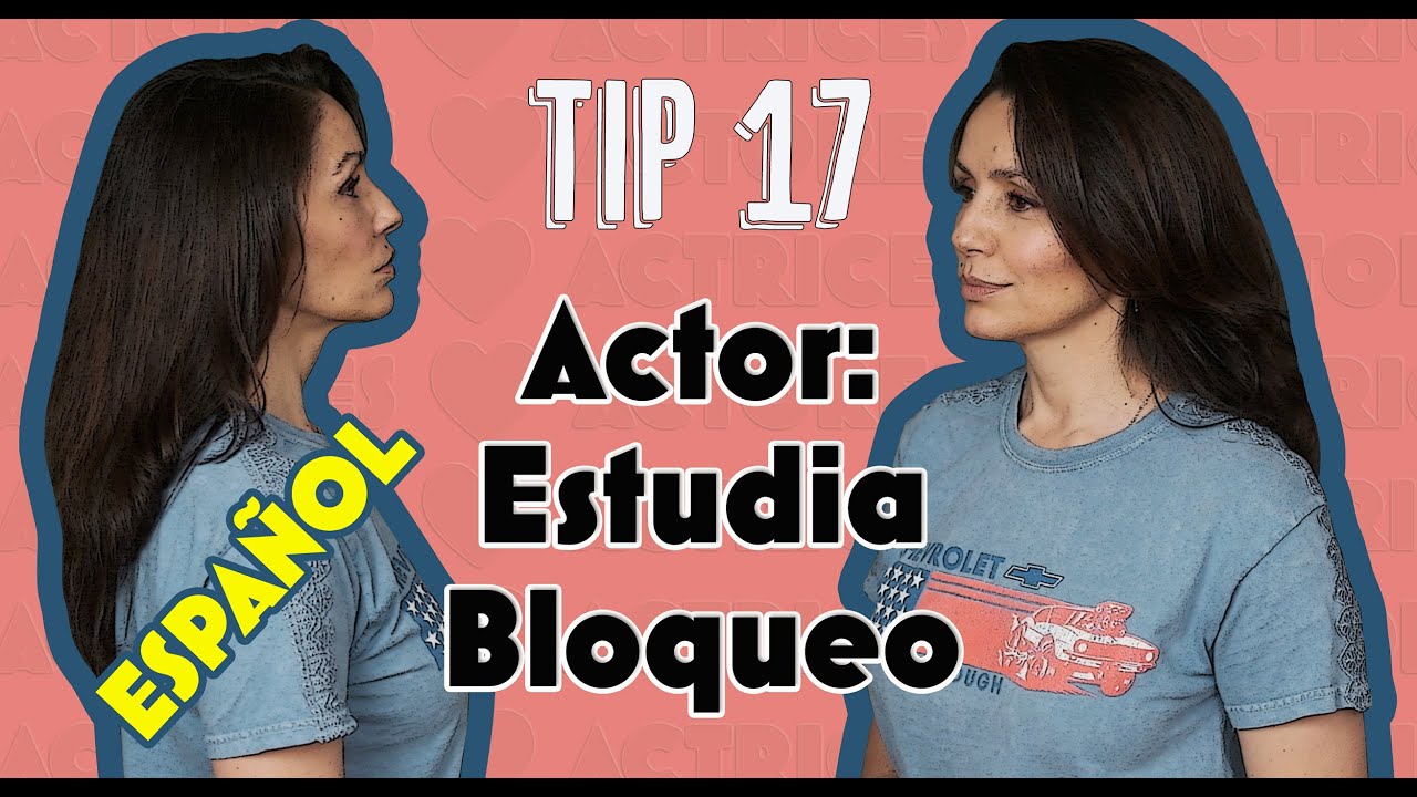 Tip 17 - Actor, estudia el Bloqueo: Aprende a Moverte Naturalmente Dentro de una Escena #actores