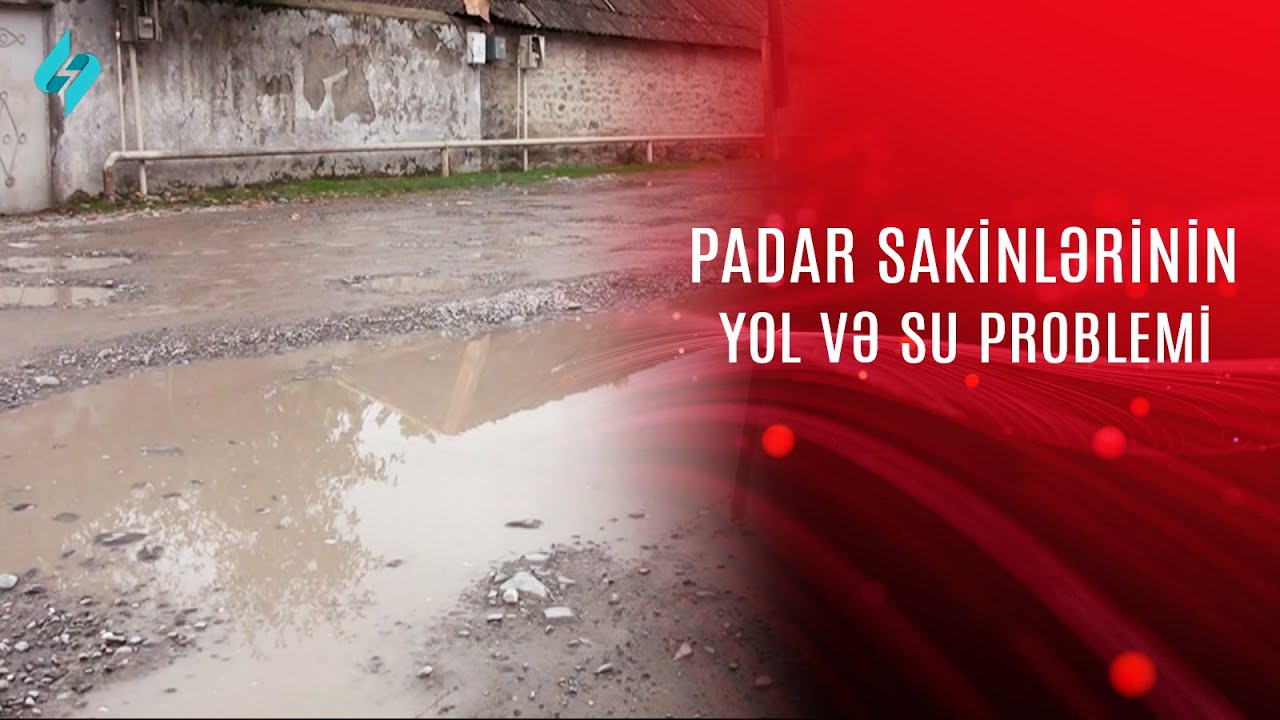 Padar sakinlərinin yol və su problemi @Kanal-S
