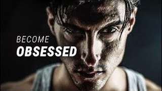 Motivational Speeches Every Day | BECOME OBSESSED - Best Motivational Video