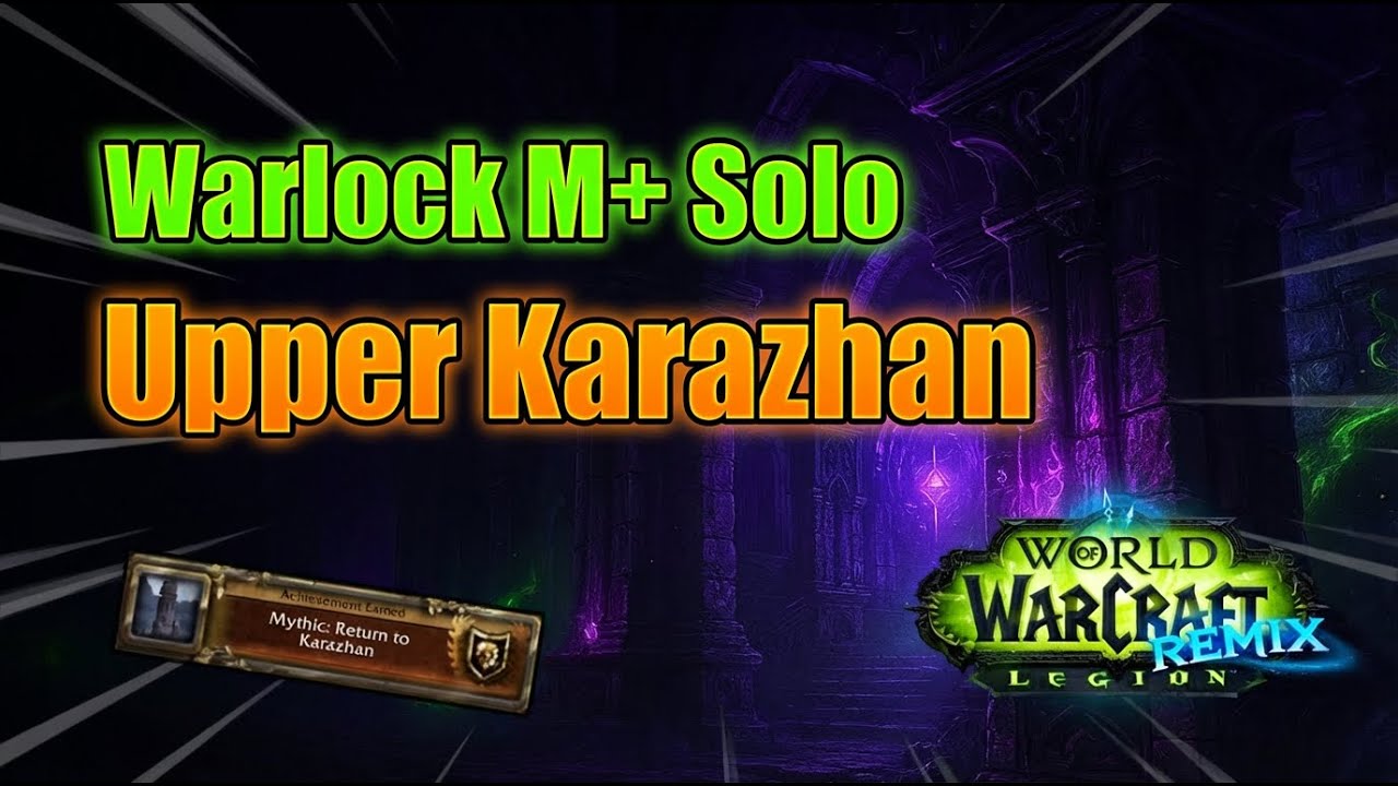 I Soloed Upper Return to Karazhan Mythic as Warlock in Legion Remix