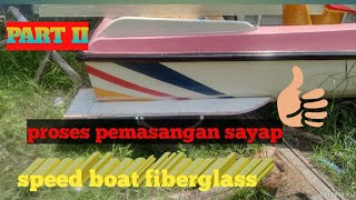cara menambah kan sayap/sirip di lambung speed boat fiberglass part II