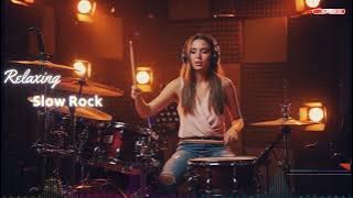 Relaxing Slow Rock 2025 – Peaceful and Positive Vibes All Day