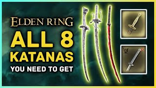 Elden Ring - All 8 Katanas You Need to Get - Rivers of Blood, Moonveil, Dragonscale & More!