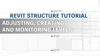 Celebrity Revit Structure Tutorial - Adjusting, Creating, and Monitoring Levels in Revit Wealth