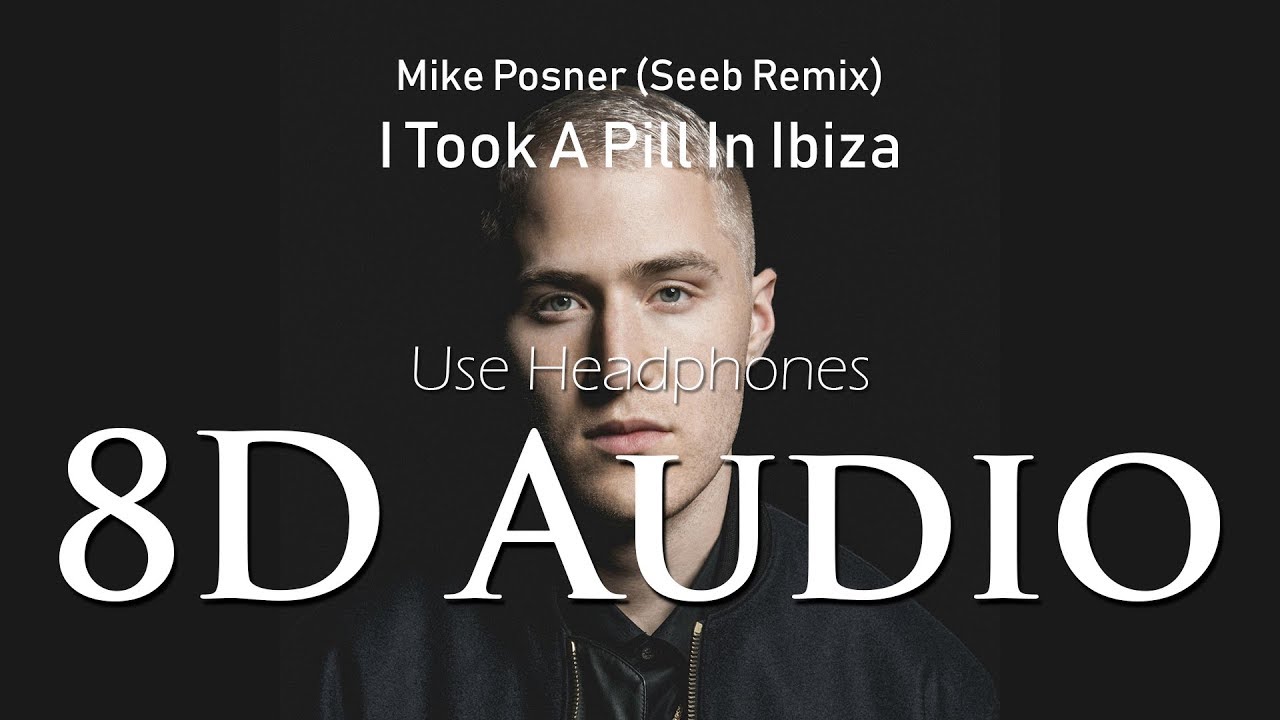Mike Posner - (8D Audio) I Took A Pill In Ibiza (SeeB Remix)