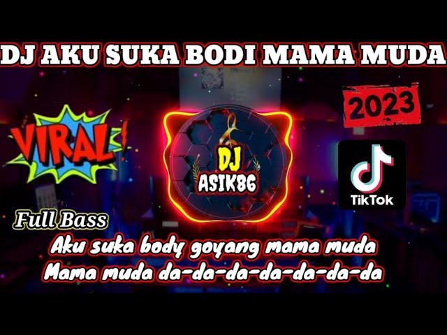 DJ  AKU SUKA BODI MAMA MUDA REMIX FULL BASS TERBARU 2023 | AKU SUKA BODI GOYANG MAMA MUDA VIRAL class=