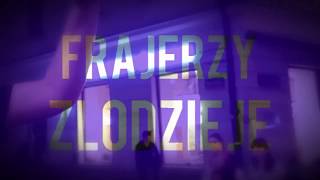 FRAJERZY ZŁODZIEJE FRAJERZY ZŁODZIEJE FRAJERZY ZŁODZIEJE
