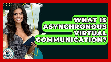 What Is Asynchronous Virtual Communication? - Learn As An Adult