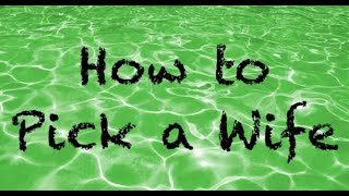 How to Pick a Wife | CRP