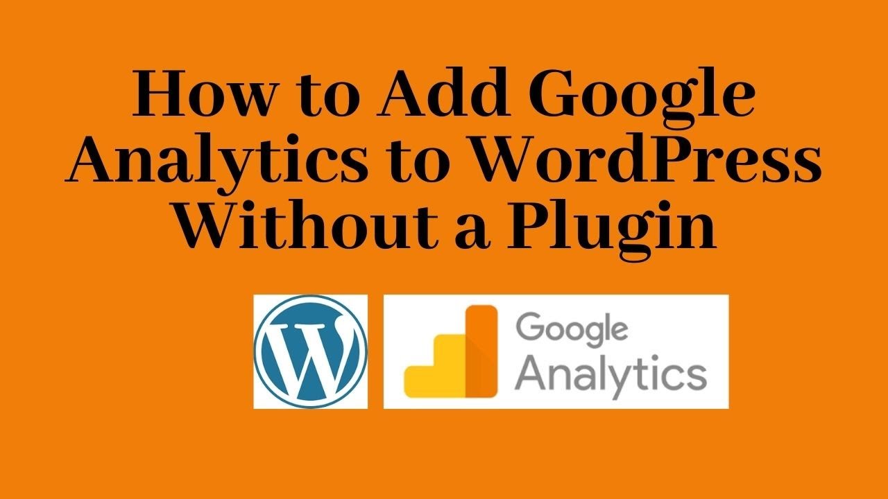 How to Add Google Analytics to WordPress Without and using plugin - YouTube