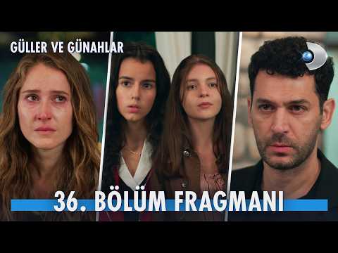 Güller ve Günahlar 36. Bölüm Fragmanı yayınlandı! "O olmasaydı biz çok mutlu olurduk!" @kanald