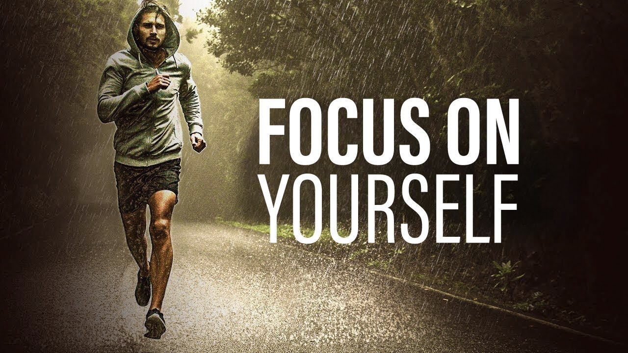 Focus on yourself best motivational speech youtube