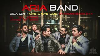 ARIA BAND - Live - Belarzan - Masto Mastome - Ey Kamar Barik Bya