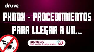 PXNDX - Procedimientos para llegar a un común acuerdo (drumless) | Practice Track
