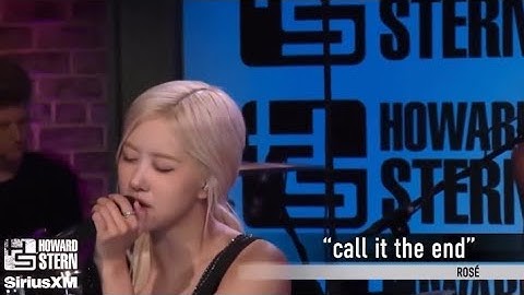 ROSÉ - "call it the end" live on the Howard Stern Show 