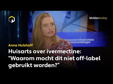 Huisarts Anna Hulshoff over ivermectine: "Waarom mocht dit niet off-label gebruikt worden?"