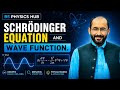 Wave Function and Schrödinger Equation | Quantum Mechanics Lecture