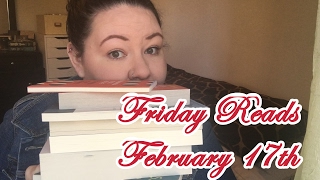 Friday Reads || February 17, 2017