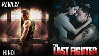 The Last Fighter Review The Last Fighter 2022 The Last Fighter The Last Fighter Trailer