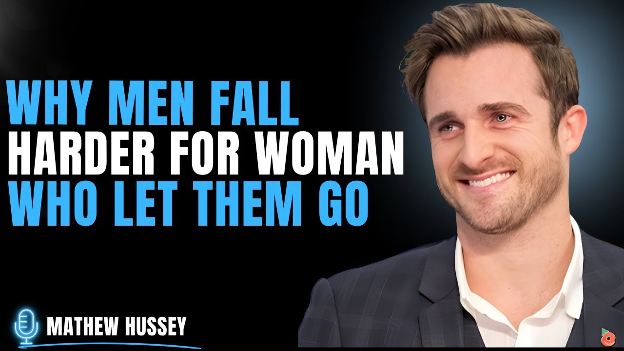 Why Men Fall Harder for Women Who Let Them Go | Matthew Hussey Motivational Speech