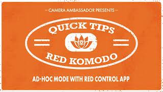 RED Komodo 6k– Ad Hoc Mode for Remote Control with the Red App