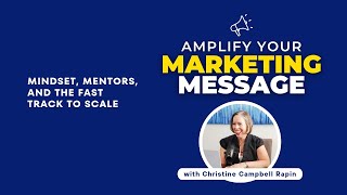 Mindset, Mentors, and the Fast Track to Scale